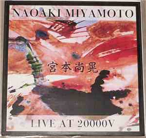 Naoaki Miyamoto - Live At 20000V