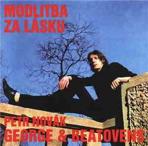Petr Novák - George & Beatovens - Modlitba Za Lásku