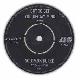 Solomon Burke - Got To Get You Off My Mind / Peepin'