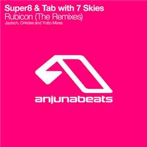 Super8 & Tab With 7 Skies - Rubicon (The Remixes)