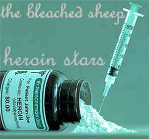 the bleached sheep - Heroin Stars