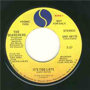 The Searchers - It's Too Late