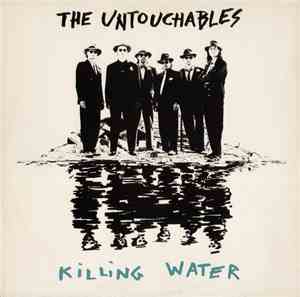 The Untouchables  - Killing Water