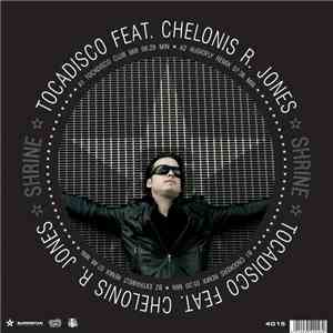Tocadisco Featuring Chelonis R. Jones - Shrine