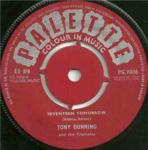 Tony Dunning And The Tremolos - Seventeen Tomorrow / Be My Girl