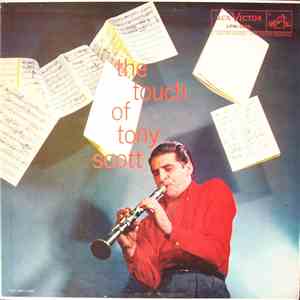 Tony Scott, His Orchestra, Tentet And Quartet - The Touch Of Tony Scott