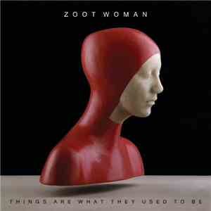 Zoot Woman - Things Are What They Used To Be