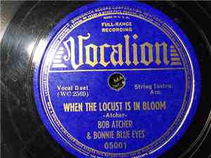 Bob Atcher & Bonnie Blue Eyes / Bob Atcher - When The Locust Is In Bloom /  ...