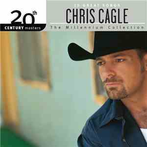 Chris Cagle - 10 Great Songs