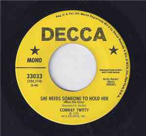 Conway Twitty - She Needs Someone To Hold Her (When She Cries) / The Road T ...
