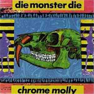 Die Monster Die - Chrome Molly