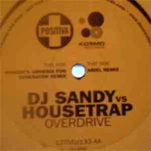 DJ Sandy vs. Housetrap - Overdrive