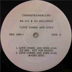 Ed O.G & Da Bulldogs - Love Comes And Goes / As Long As You Know
