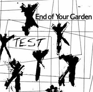 End Of Your Garden - Test