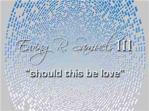 Ewing R. Samuels III - Should This Be Love (CD Maxi Single)