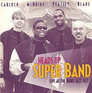 Heads Up Super Band - Live At The Berks Jazz Fest