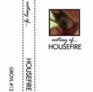 Housefire - Ecstasy Of...