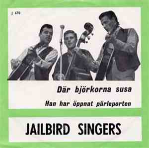 Jailbird Singers - Där Björkorna Susa