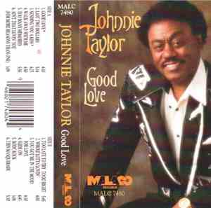 Johnnie Taylor - Good Love!
