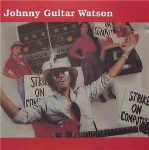 Johnny Guitar Watson - Strike On Computers