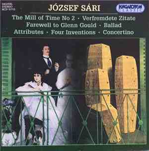 József Sári - The Mill Of Time No 2 / Verfremdete Zitate / Farewell To Glen ...