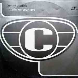 Kenny Thomas - Trippin' On Your Love