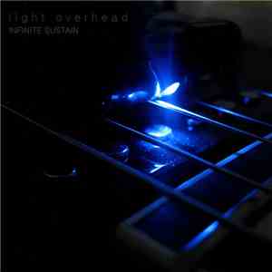 Light Overhead - Infinite Sustain