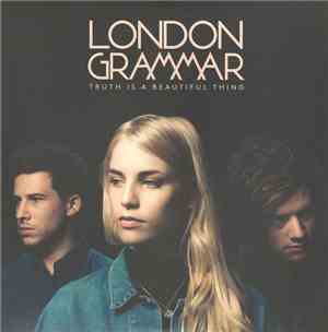 London Grammar - Truth Is A Beautiful Thing