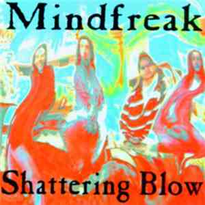 Mindfreak  - Shattering Blow