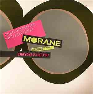 Morane - Everyone Is Like You