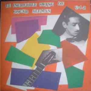 Oscar Aleman - El Increible Swing De Oscar Aleman Vol. 2