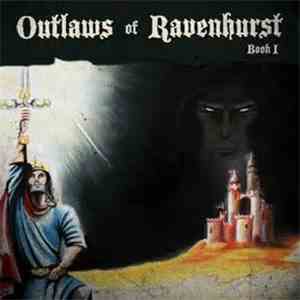 Outlaws Of Ravenhurst - Book I