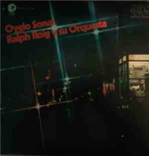 Ralph Roig Y Su Orquesta - Oyelo Sonar Con Ralph Roig Y Su Orquesta