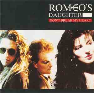 Romeo's Daughter - Don't Break My Heart