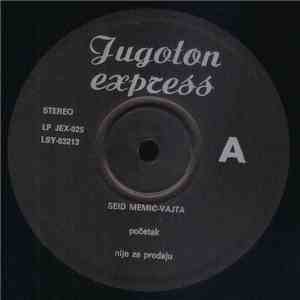 Seid Memić Vajta / Milo Hrnić - Jugoton Express
