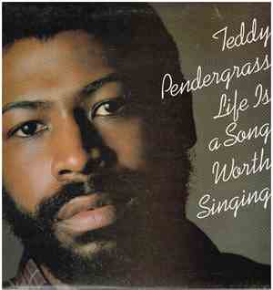 Teddy Pendergrass - Life Is A Song Worth Singing