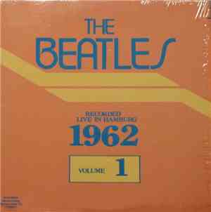The Beatles - Recorded Live In Hamburg 1962 (Volume 1)