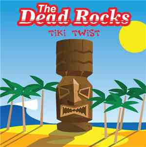 The Dead Rocks - Tiki Twist