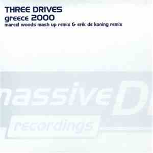 Three Drives - Greece 2000 (Marcel Woods Mash Up Remix & Erik De Koning Rem ...