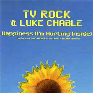 TV Rock & Luke Chable - Happiness (I'm Hurting Inside)
