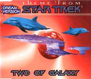Two Of Galaxy - Theme From Star Trek (Dream Version)