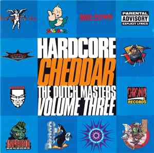Various - Hardcore Cheddar - The Dutch Masters Volume Three