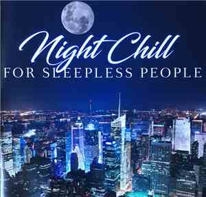 Various - Night Chill For Sleepless People