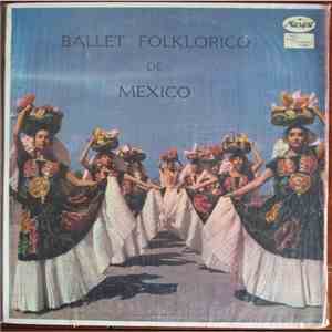 Ballet Folklorico De Mexico - Ballet Folklorico De Mexico