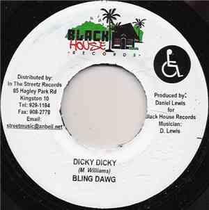 Bling Dawg / Looga Man - Dicky Dicky / Gal Yu Hot