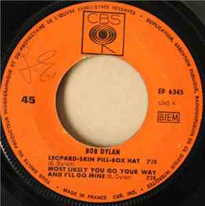 Bob Dylan - Leopard-Skin Pill-Box Hat / Most Likely You Go Your Way And I'l ...