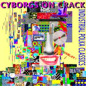 Cyborgs On Crack - Industrial Polka Classics