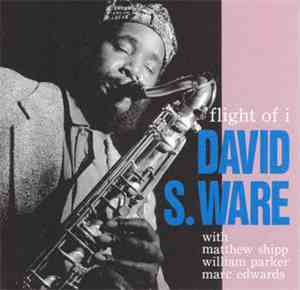 David S. Ware - Flight Of i