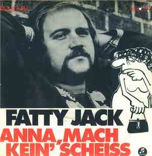 Fatty Jack - Anna, Mach Kein' Scheiss