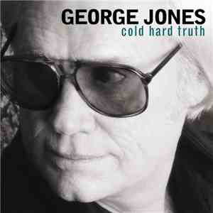 George Jones  - Cold Hard Truth